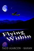 Flying Within 1420883941 Book Cover
