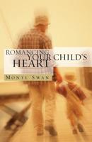 Romancing Your Child's Heart 159052280X Book Cover
