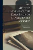 Mistress Davenant, the Dark Lady of Shakespeare's Sonnets 1014966396 Book Cover