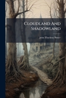 Cloudland And Shadowland... 1248027728 Book Cover