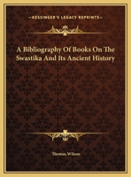 A Bibliography Of Books On The Swastika And Its Ancient History 1425349293 Book Cover