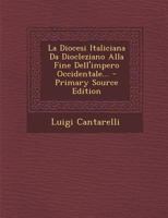 La Diocesi Italiciana Da Diocleziano Alla Fine Dell'impero Occidentale... 1019347473 Book Cover