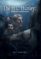 The HL Hunley: Its Times & Controversies 1329069684 Book Cover