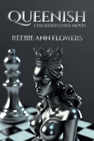 Queenish: Checkered Chess Moves B0GMXZ7ZW3 Book Cover