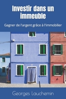 Investir dans un immeuble: Gagner de l'argent grâce à l'immobilier B0BZ2Y7MNZ Book Cover