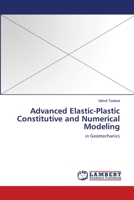 Advanced Elastic-Plastic Constitutive and Numerical Modeling: in Geomechanics 383831123X Book Cover