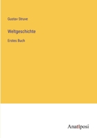 Weltgeschichte: Erstes Buch 3382022338 Book Cover