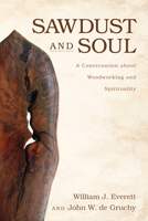 Sawdust and Soul 1625644639 Book Cover