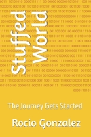 Stuffed World: The Journey Gets Started 1521240825 Book Cover