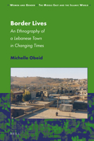 Border Lives: An Ethnography of a Lebanese Town in Changing Times 9004394338 Book Cover