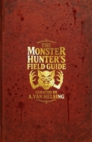The Monster Hunter's Field Guide: Curated by A. Van Helsing B0H3344SHT Book Cover