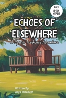 Echoes of Elsewhere: A Treehouse Adventure B0F2JB3HT8 Book Cover