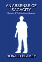 An Absense Of Sagacity 1723374245 Book Cover