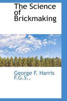 The Science of Brickmaking 3337035787 Book Cover