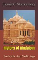 History Of Hinduism: Pre-Vedic And Vedic Age 154955302X Book Cover