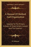 A Manual of Method and Organization 1142192520 Book Cover