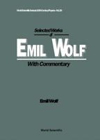 Selected Works of Emil Wolf (with Commentary) 9810242042 Book Cover