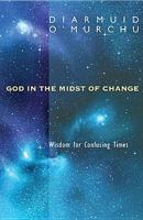 God in the Midst of Change: Wisdom for Confusing Times 1626980411 Book Cover