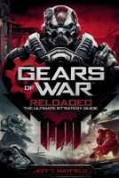Gears of War: Reloaded – The Ultimate Strategy Guide: Complete Campaign Walkthrough, Master-Level Combat Tactics, Multiplayer Victory Plans, and Every Secret Uncovered B0FLZ8TSLK Book Cover