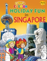 Copy to Colour Holiday Fun in Singapore 8131025640 Book Cover