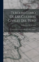 Tercero Libro De Las Guerras Civiles Del Perú: El Cual Se Llama La Guerra De Quito, Part 4, book 3 1017607583 Book Cover