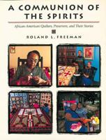 A Communion of the Spirits: African-American Quilters, Preservers, and Their Stories 1558534253 Book Cover