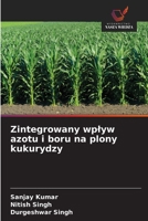 Zintegrowany wplyw azotu i boru na plony kukurydzy (Polish Edition) 6209057950 Book Cover