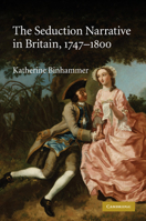 The Seduction Narrative in Britain, 1747-1800 1107411505 Book Cover