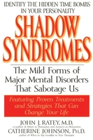 Shadow Syndromes: The Mild Forms of Major Mental Disorders That Sabotage Us 0679439684 Book Cover
