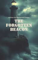 The Forgotten Beacon: When the light sweeps the ocean, it reveals things that should never be seen. B0DZ6TB4HN Book Cover