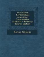 Siirtolaisia: Kertomuksia Ameriikan Suomalaisten Elämästä 1141534606 Book Cover