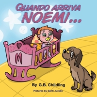 Quando arriva Noemi: Libro illustrato per bambini, storie divertenti sul rapporto tra cane e bambino, emozioni e sentimenti, crescita personale,adatto ... abilità di Noemi1) (Italian Edition) B08JDTP51M Book Cover