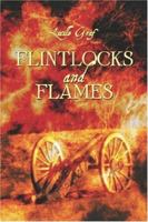 Flintlocks and Flames 1424122929 Book Cover