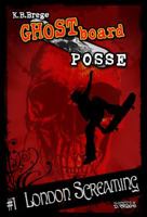 Ghost Board Posse #1 London Screaming! 0977411966 Book Cover