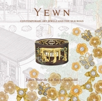 Yewn : Contemporary Jewels and the Silk Road 1788841093 Book Cover