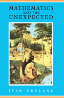 Mathematics and the Unexpected 0226199908 Book Cover