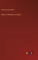 Alwyn. A Romance of Study 3385378087 Book Cover