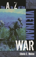 Historical Dictionary Of The Vietnam War (Historical Dictionaries of War, Revolution, and Civil Unrest- Volume 17)