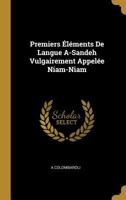 Premiers �l�ments de Langue A-Sandeh Vulgairement Appel�e Niam-Niam 0270696369 Book Cover