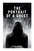The Portrait of a Ghost 3746196477 Book Cover