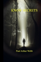 Know Secrets: The Knowledge of the Secrets of the Kingdom of Heaven 1494925192 Book Cover