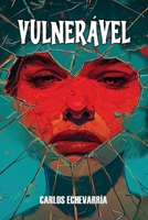 VULNERÁVEL: Quando o algoritmo é o espelho: Um relato intenso sobre identidade e pertencimento na passagem da vida editada para a verdade do mundo real. (Portuguese Edition) B0GJPTLFMM Book Cover