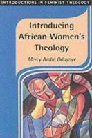 Introducing African Women's Theology (Introductions in Feminist Theology Series) 1841271438 Book Cover
