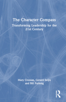 The Character Compass: Transforming Leadership for the 21st Century 1032376511 Book Cover