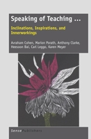 Speaking of Teaching ...: Inclinations, Inspirations, and Innerworkings 9460917852 Book Cover