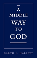 A Middle Way to God 0195132688 Book Cover