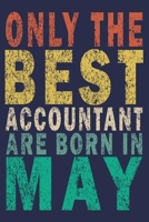 Only The Best Accountant Are Born In May: Funny Vintage Accountant Gift Journal 1706425155 Book Cover