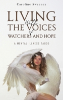 Living with the Voices of Watchers and Hope: A Mental Illness Taboo 1035871793 Book Cover