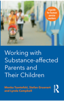 Working with Substance-affected Parents and Their Children: A Guide for Human Service Workers 1743319495 Book Cover