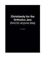 Christianity for the Orthodox Jew: and for anyone else B0FMMK8J34 Book Cover